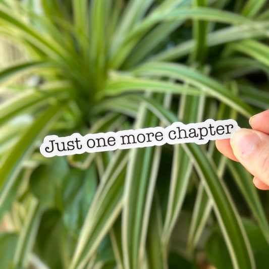 Just one more chapter - Bookish Sticker